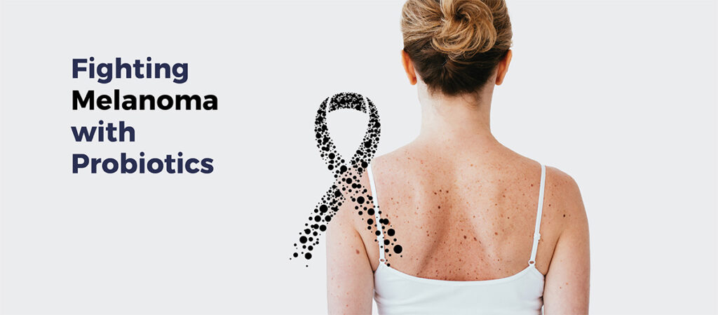 Woman turned around with a cancer ribbon in the foreground of the photograph. Text says "fighting melanoma with probiotics"