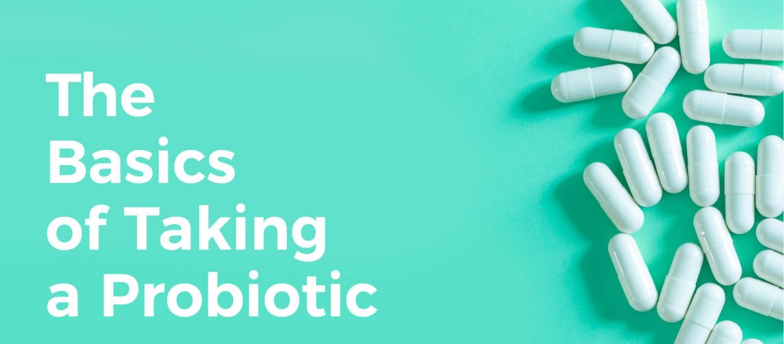 The basics of taking a probiotic